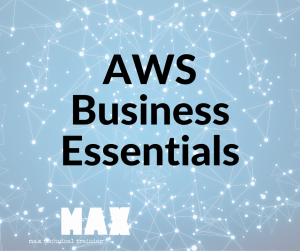 AWS business essentials_MAX technical training