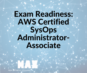 AWS certified sysops administrator associate_MAX technical training