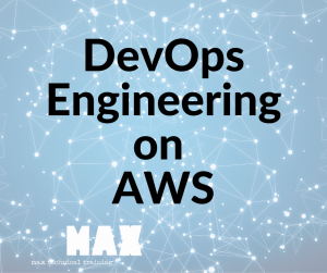 DevOps engineering on AWS_MAX technical training
